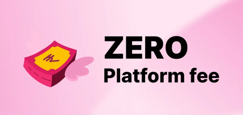 Zero Platform Fees